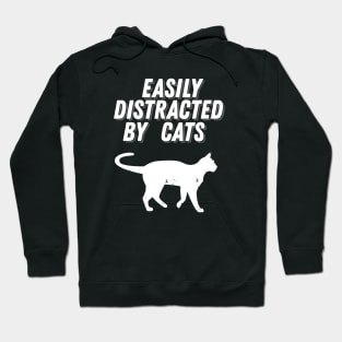 Easily Distracted By Cats - Cat Lover Gift Hoodie